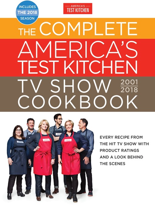 Title details for The Complete America's Test Kitchen TV Show Cookbook 2001-2018 by America's Test Kitchen - Available